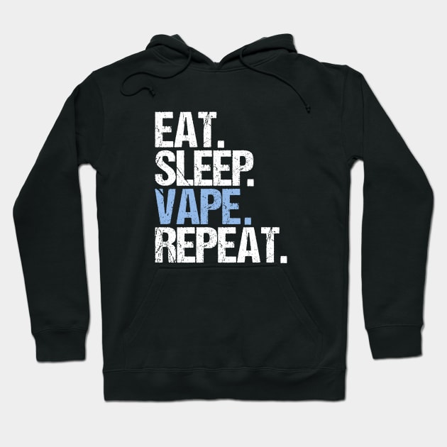 Eat Sleep VAPE Repeat Hoodie by hoopoe